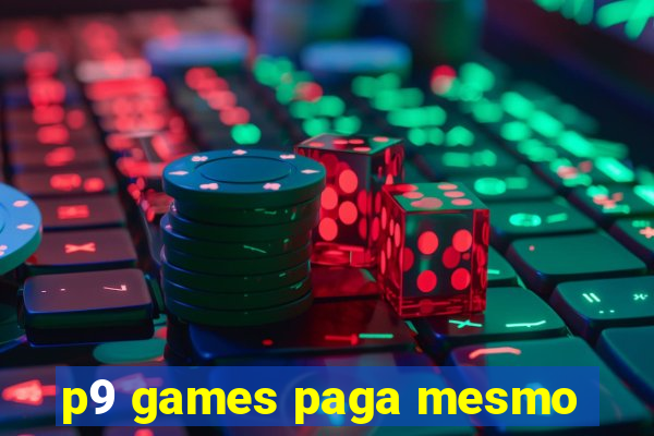 p9 games paga mesmo